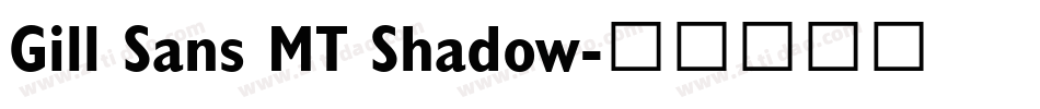 Gill Sans MT Shadow字体转换